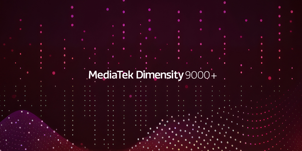Elevating Incredible: MediaTek Dimensity 9000+