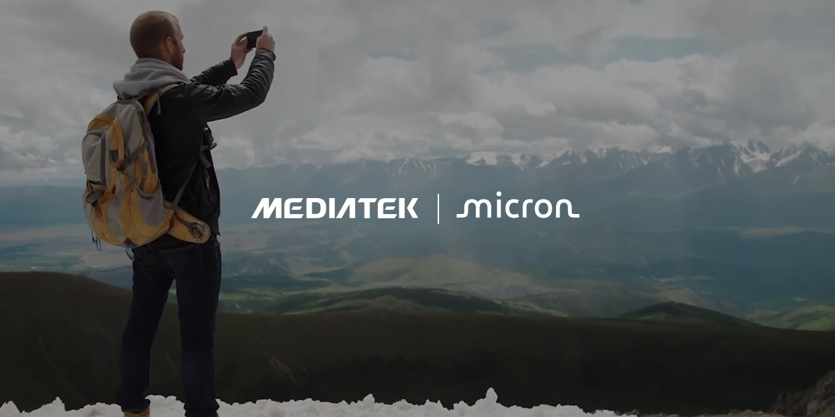 MediaTek & Micron: Enabling Exceptional Smartphone Experiences