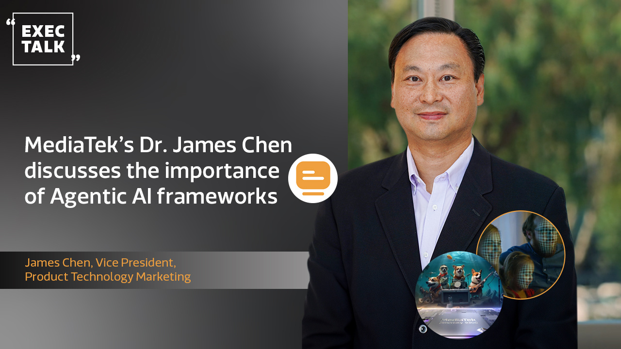 MediaTek’s Dr. James Chen discusses the importance of Agentic AI frameworks
