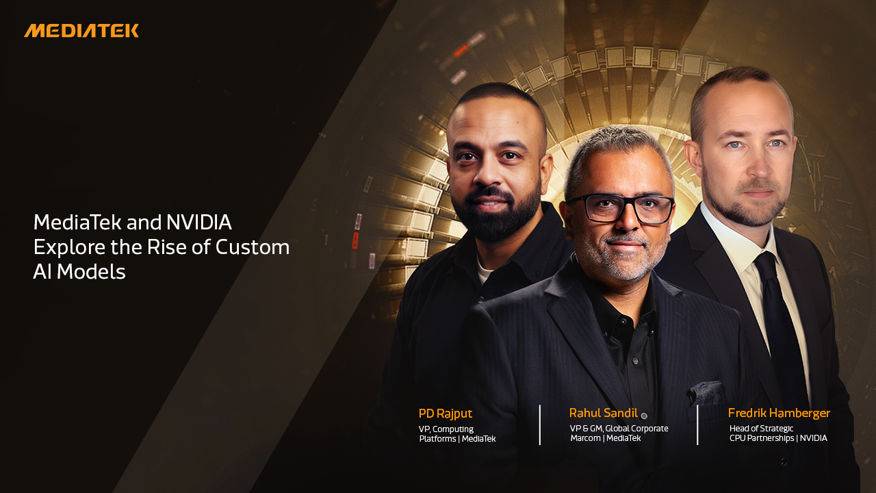 MediaTek and NVIDIA Explore the Rise of Custom AI Models